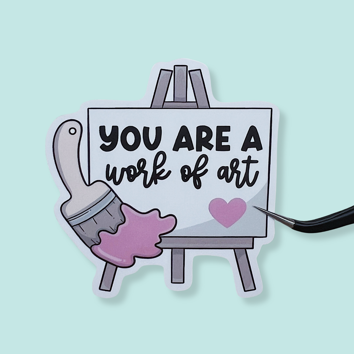 You Are A Work Of Art Canvas Vinyl Sticker Die Cut