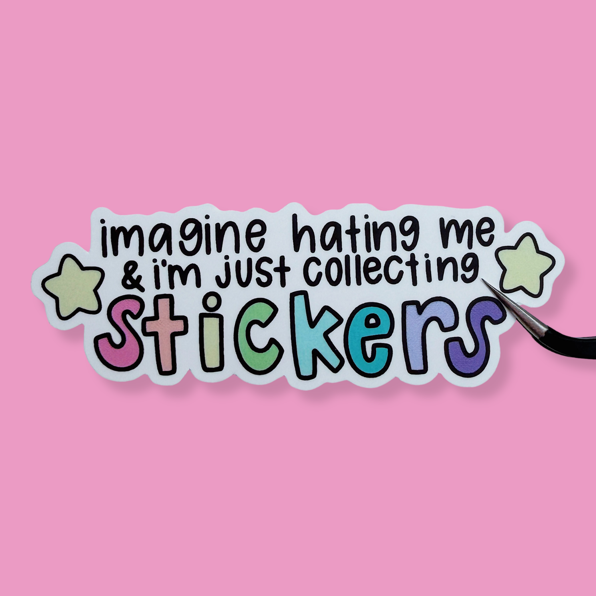 Imagine Hating Me & I'm Just Collecting Stickers Vinyl Sticker Die Cut