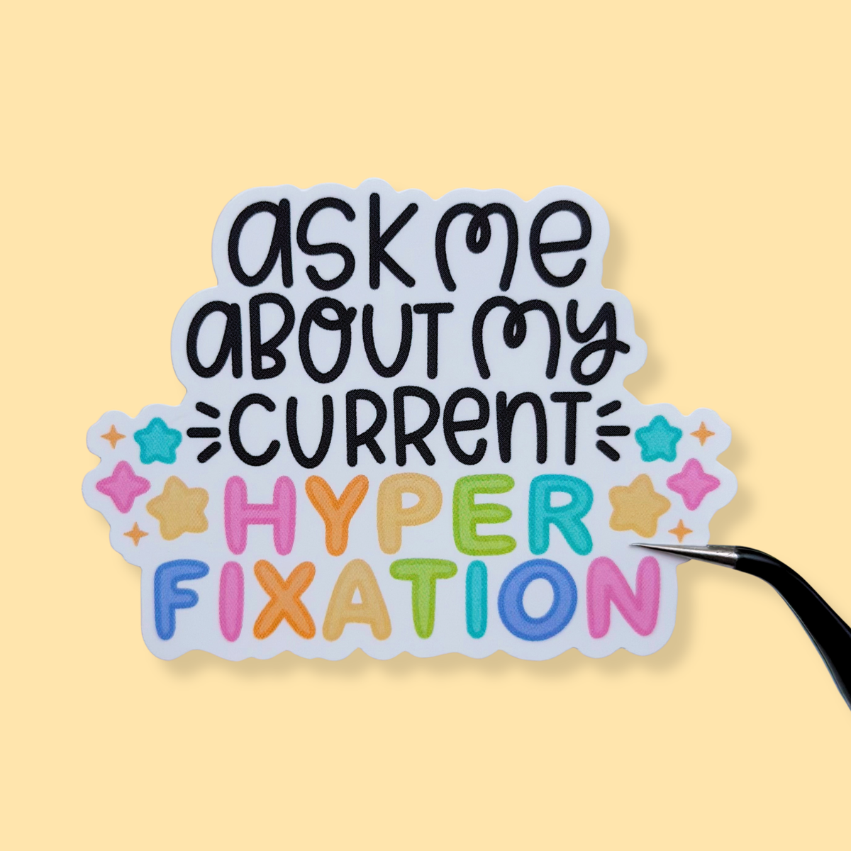 Ask Me About My Current Hyper Fixation Vinyl Sticker Die Cut