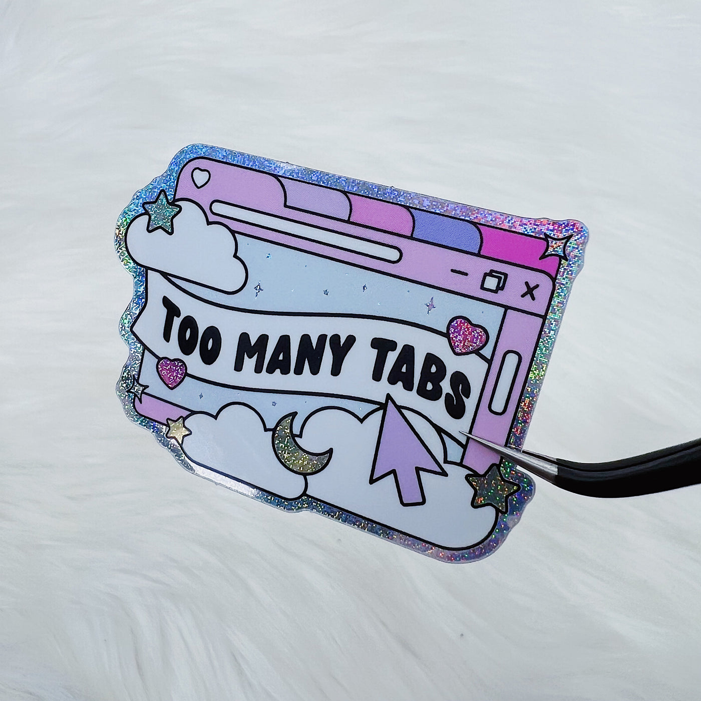 Holographic Glitter Too Many Tabs Vinyl Sticker Die Cut