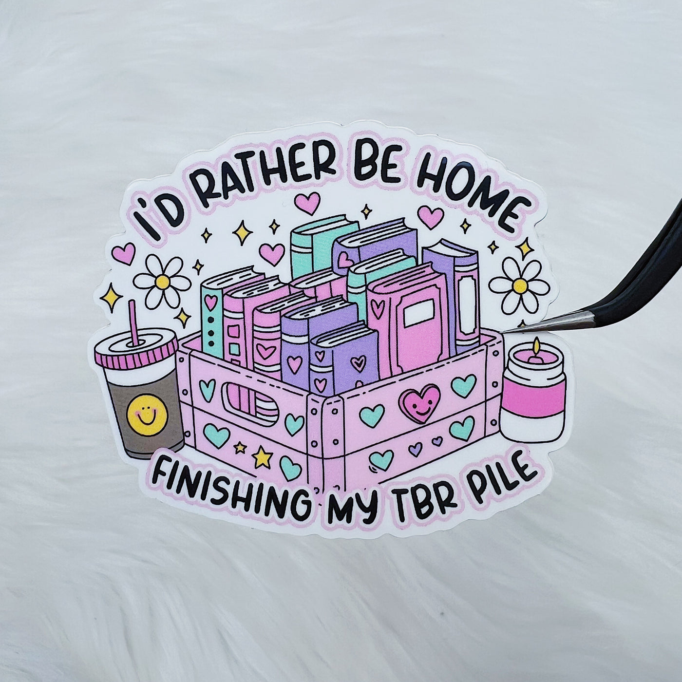 I'd Rather Be at Home Finishing My TBR Pile Vinyl Sticker Die Cut
