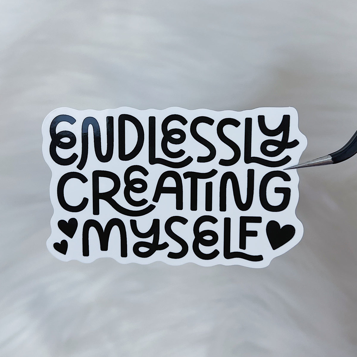 Endlessly Creating Myself Vinyl Sticker Die Cut