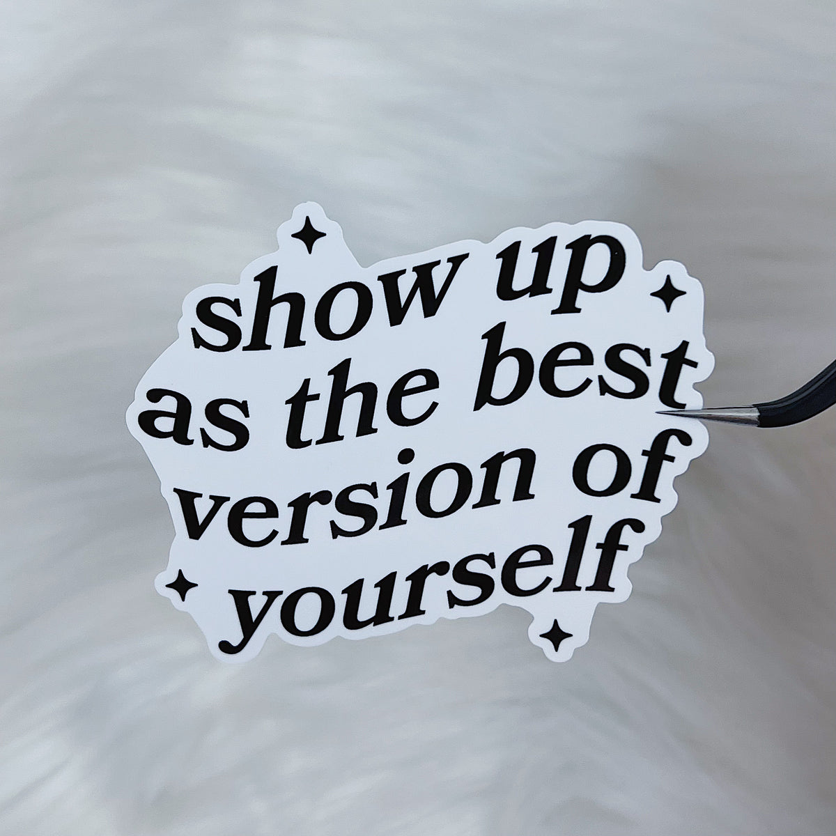 Show Up As The Best Version Of Yourself Vinyl Sticker Die Cut