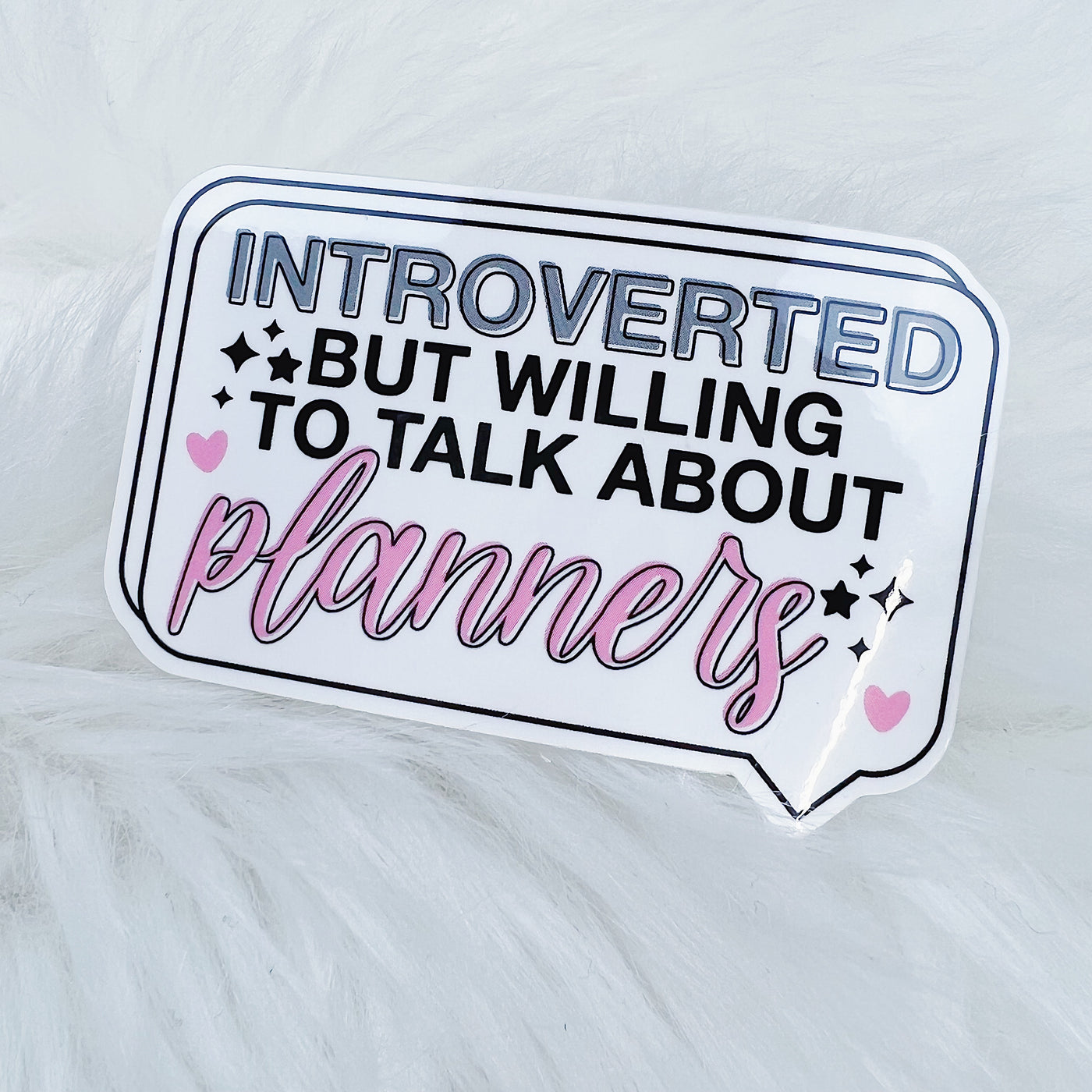 Introverted But Willing To Talk About Planners Vinyl Sticker Die Cut