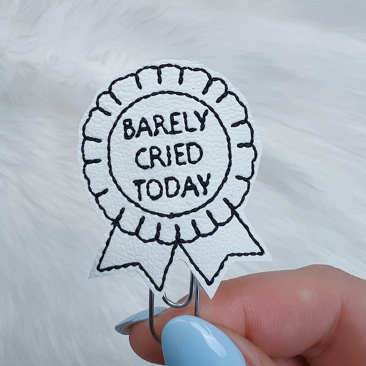 Barely Cried Today Award Ribbon Feltie Planner Clip
