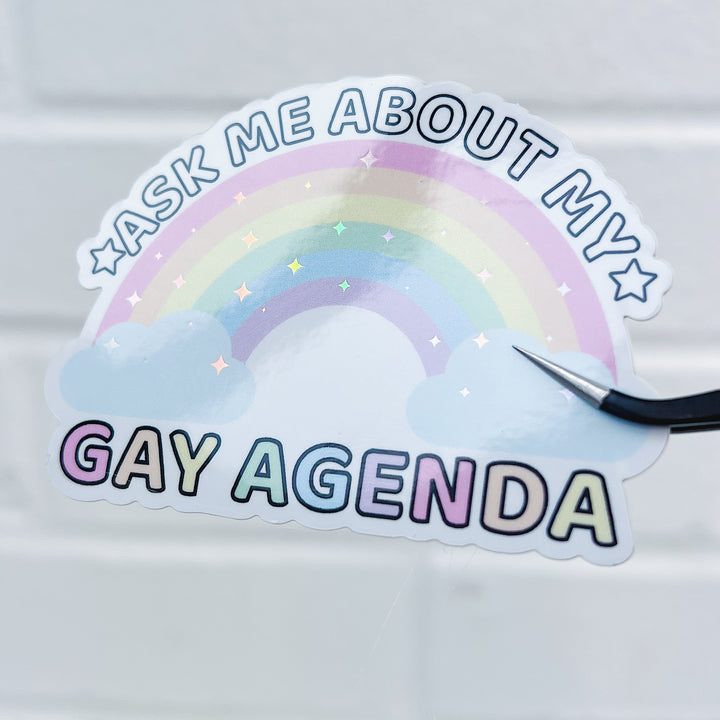 Ask Me About My Gay Agenda Vinyl Sticker Die Cut | Holographic Foiled