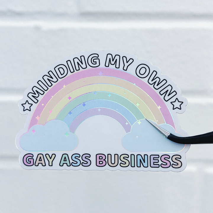 Minding My Own Gay Ass Business Vinyl Sticker Die Cut | Holographic Foiled