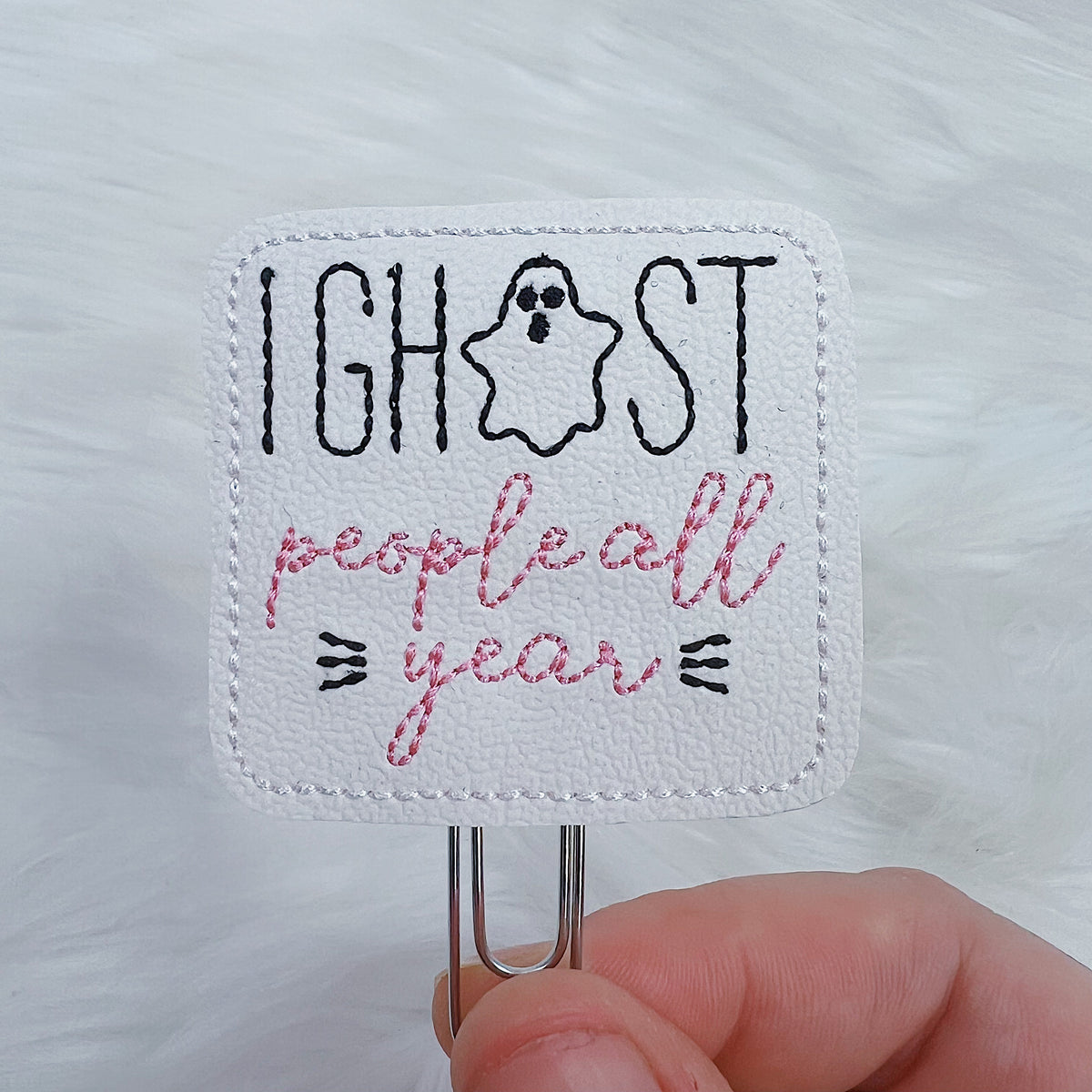 I Ghost People All Year Pink Feltie Planner Clip