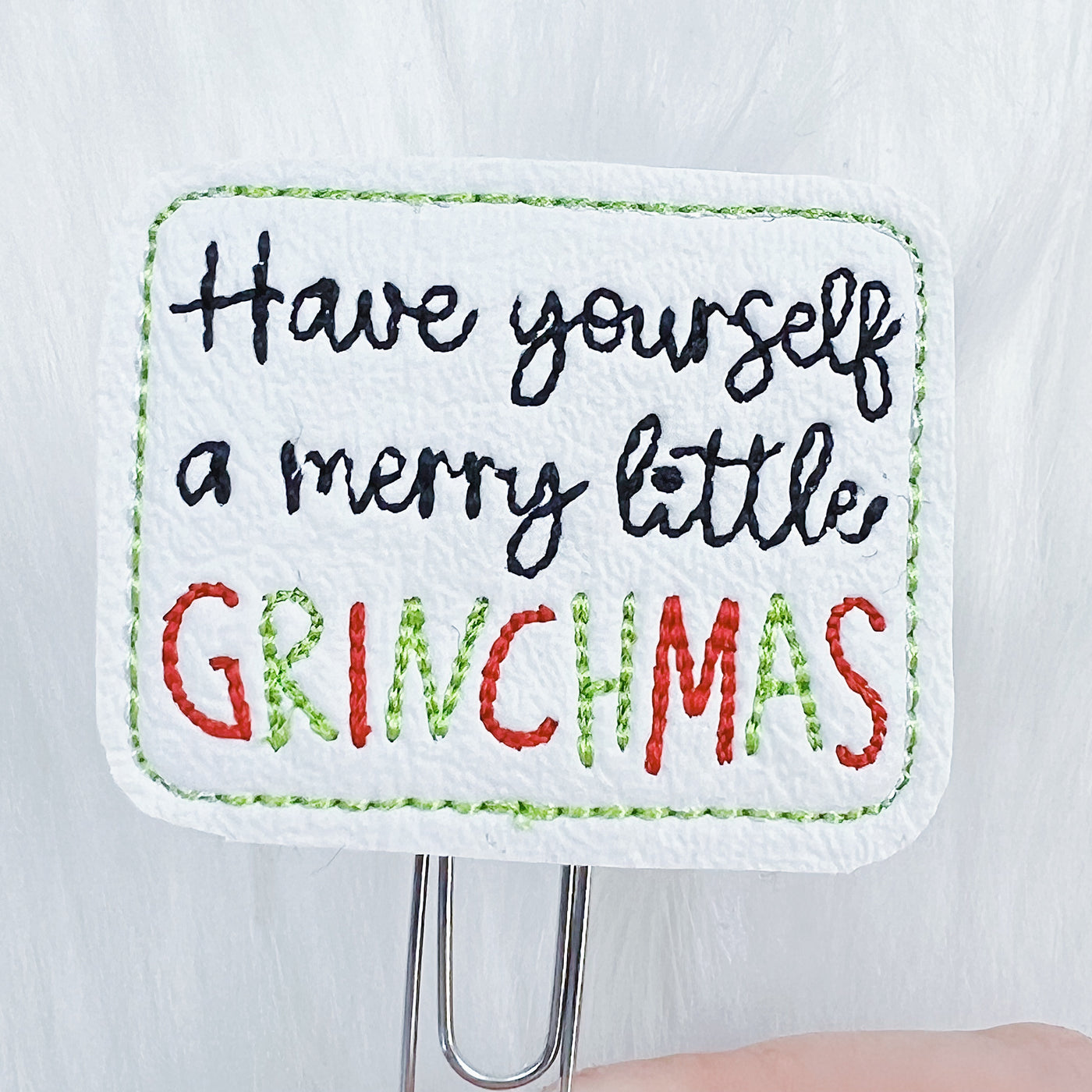 Have Yourself A Merry Little Grinchmas Feltie Planner Clip