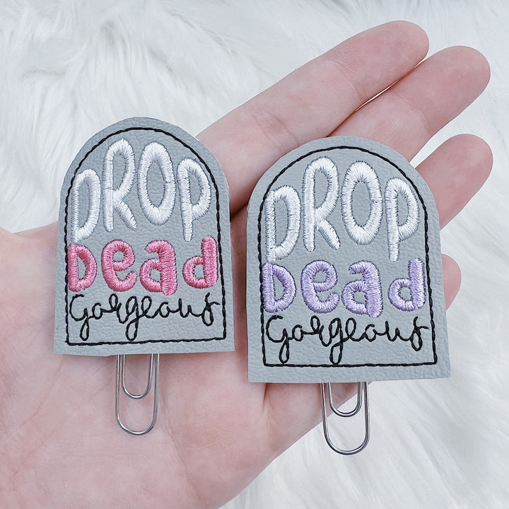 Drop Dead Gorgeous Feltie Planner Clip | Choose Your Option!