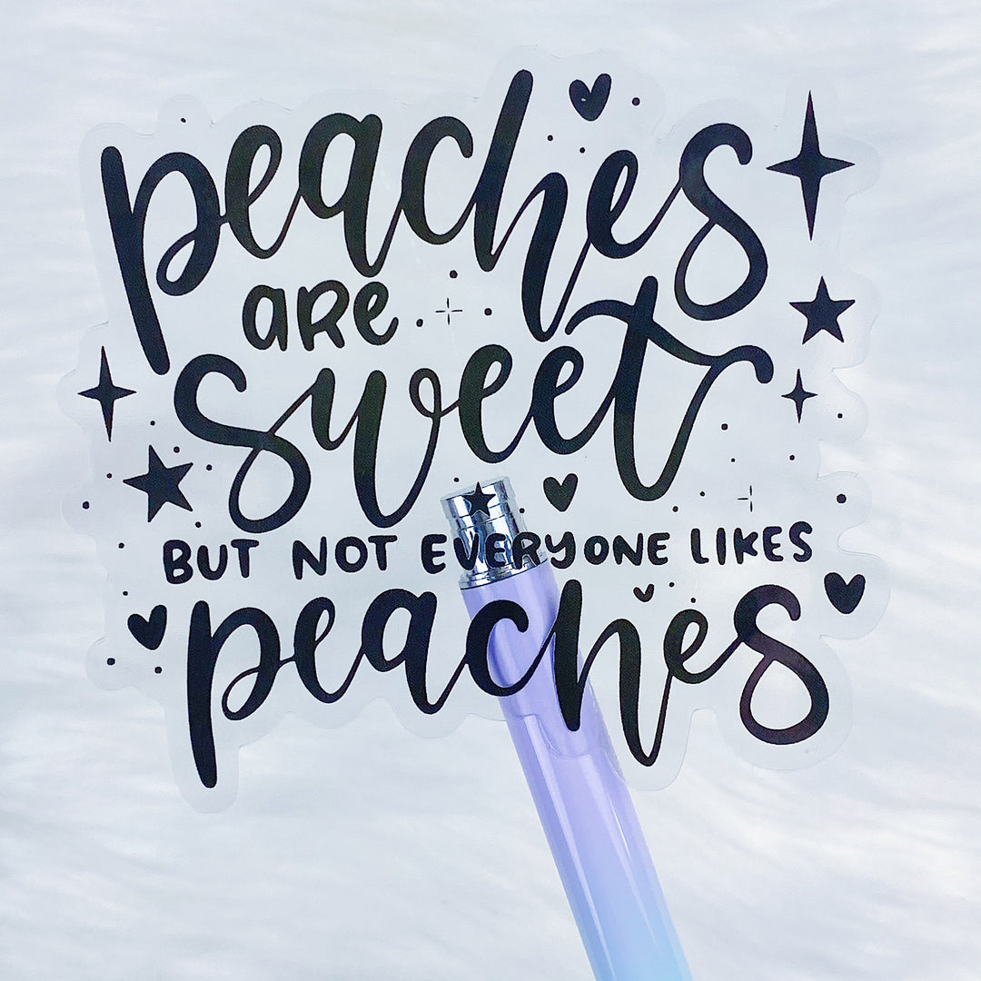 Clear Peaches Are Sweet Vinyl Sticker Die Cut