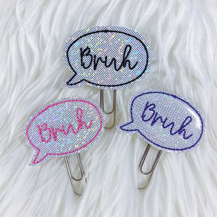 Bruh Feltie Planner Clip | Choose Your Color