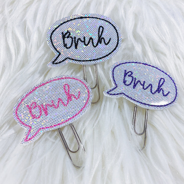 Bruh Feltie Planner Clip | Choose Your Color