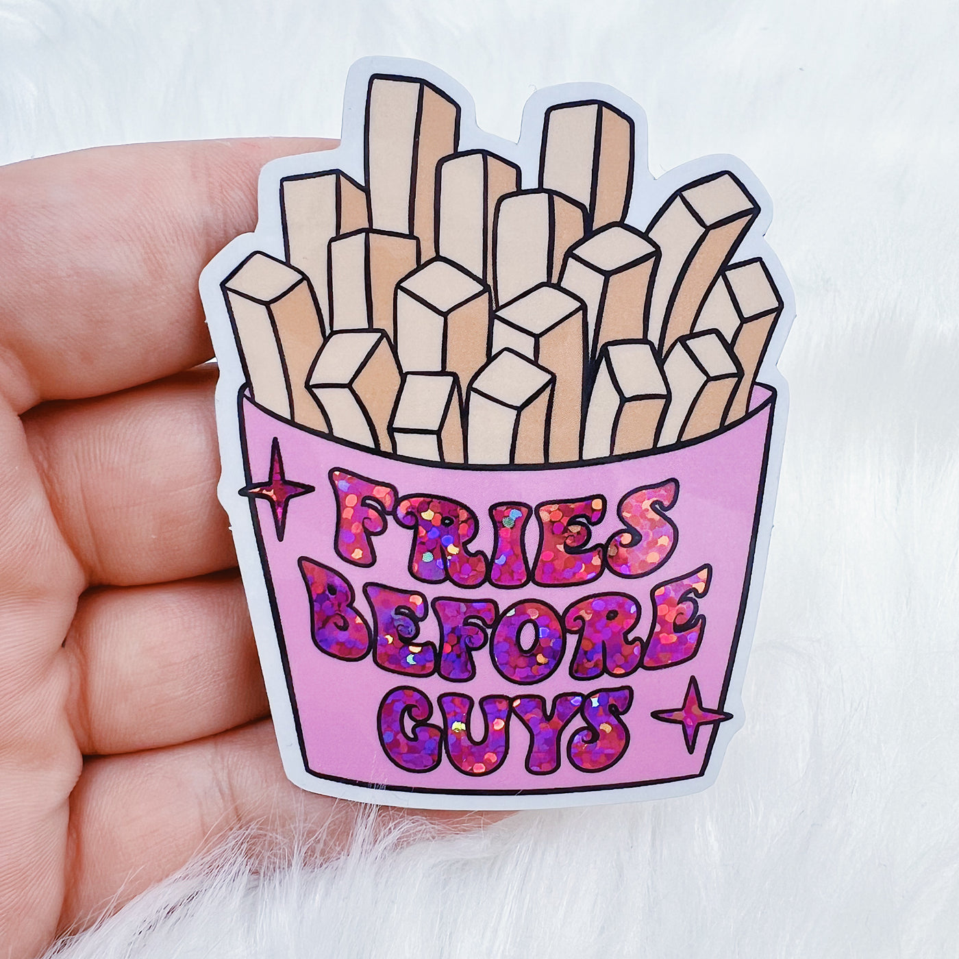 Fries Before Guys Glitter Vinyl Sticker Die Cut