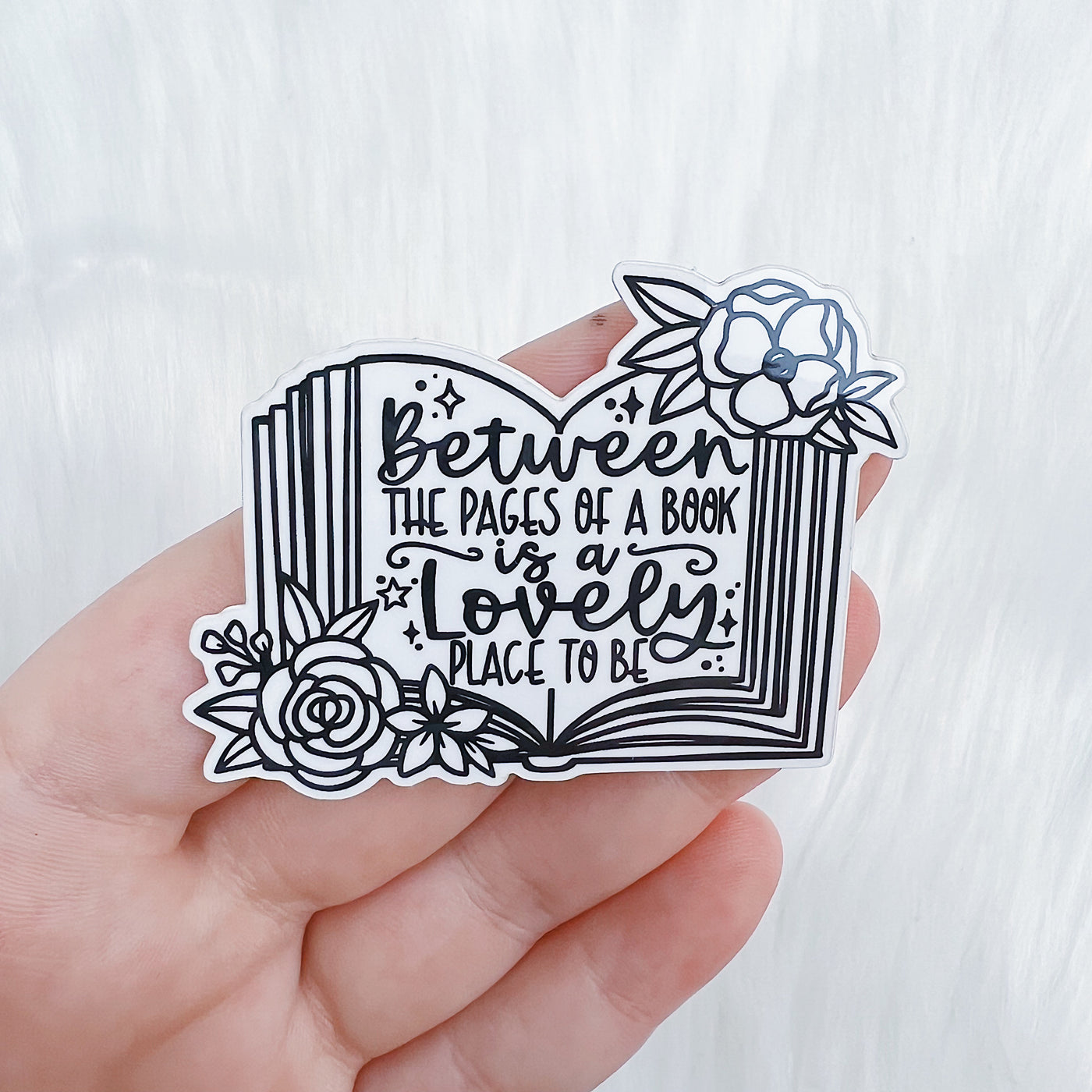 Between The Pages Is A Lovely Place To Be Vinyl Sticker Die Cut