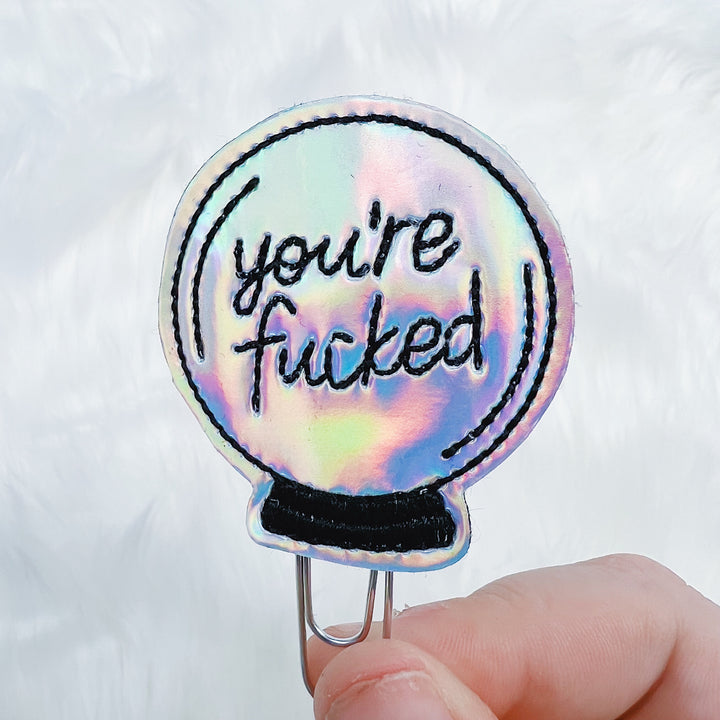 You're F*cked Crystal Ball Feltie Planner Clip