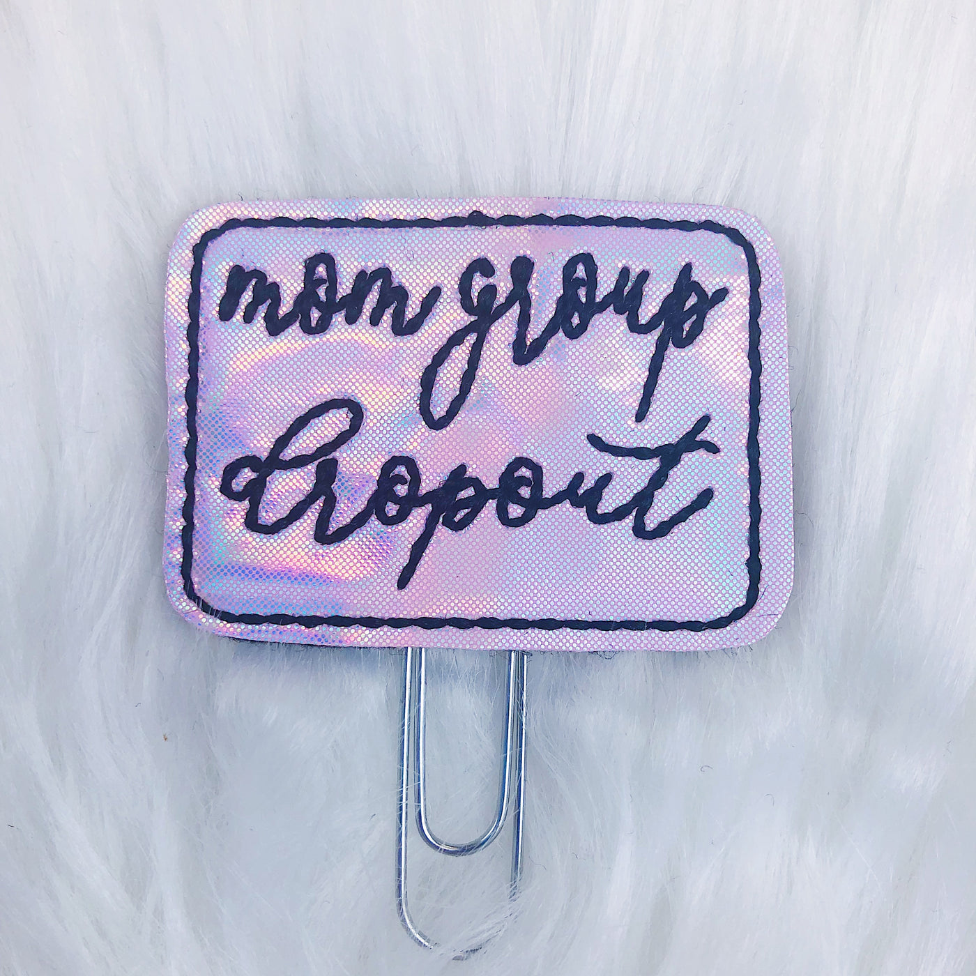 Mom Group Dropout Pink Holographic Feltie Planner Clip