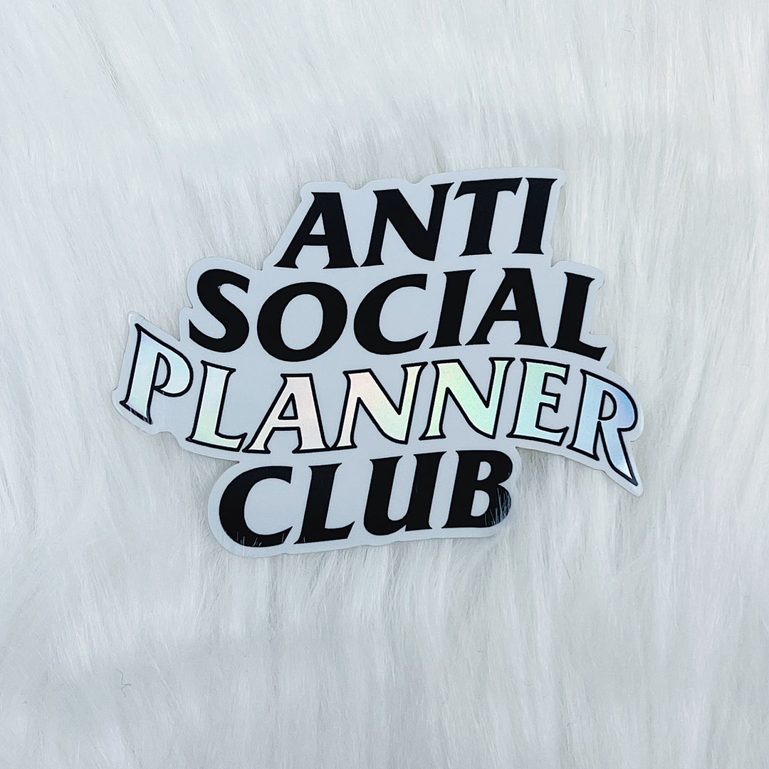 Anti Social Planner Club Vinyl Sticker Die Cut | Holographic Foil