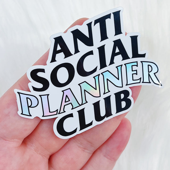 Anti Social Planner Club Vinyl Sticker Die Cut | Holographic Foil