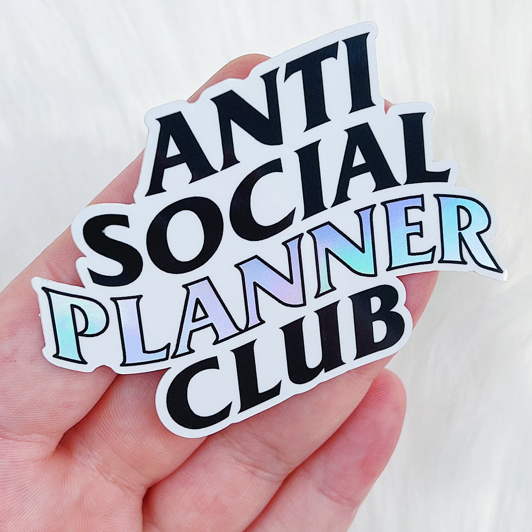 Anti Social Planner Club Vinyl Sticker Die Cut | Holographic Foil