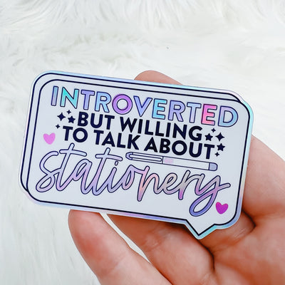 Introverted But Willing to Talk About Stationery Vinyl Sticker Die Cut