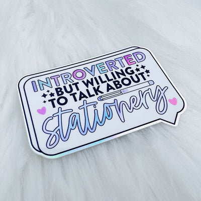 Introverted But Willing to Talk About Stationery Vinyl Sticker Die Cut