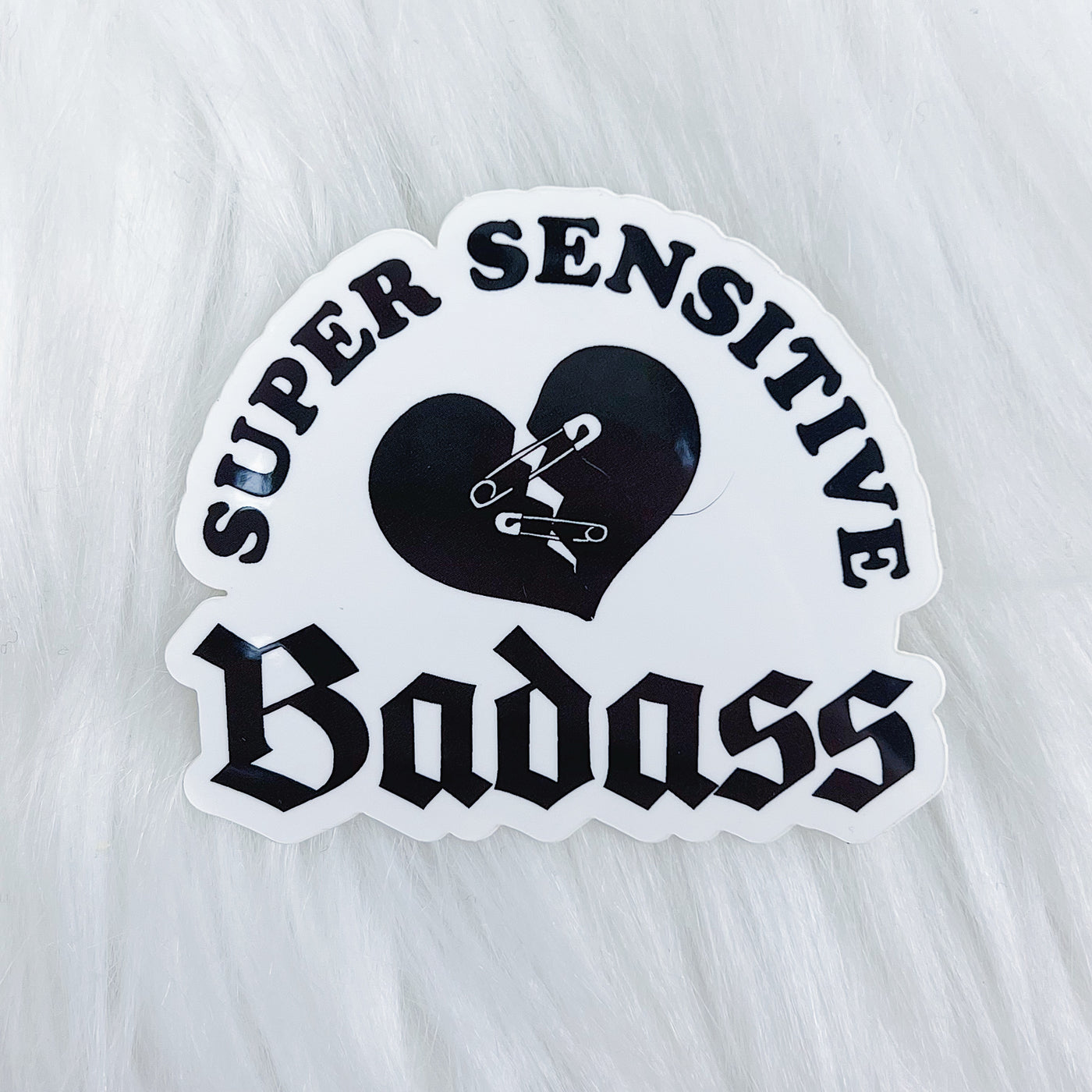 Super Sensitive Badass Vinyl Sticker Die Cut