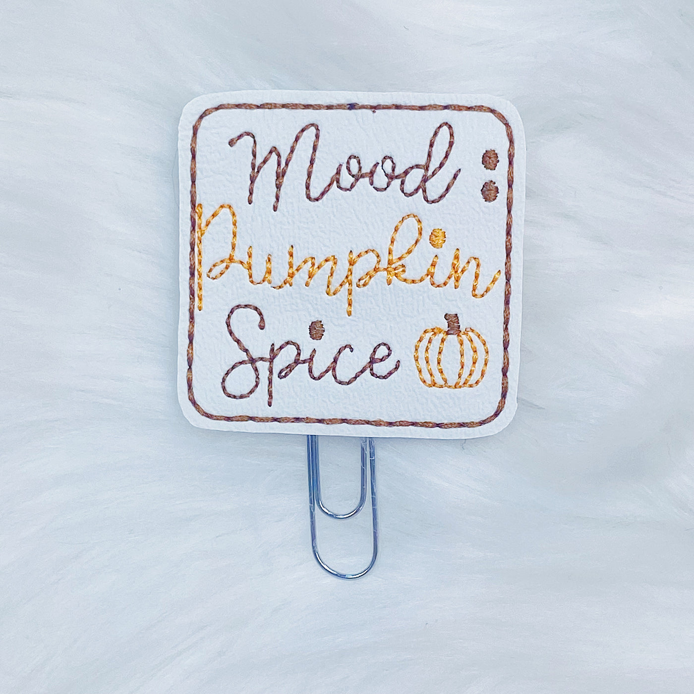 White Mood: Pumpkin Spice Feltie Planner Clip